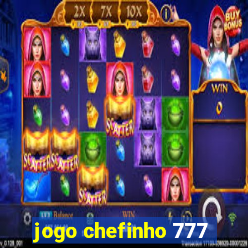 jogo chefinho 777